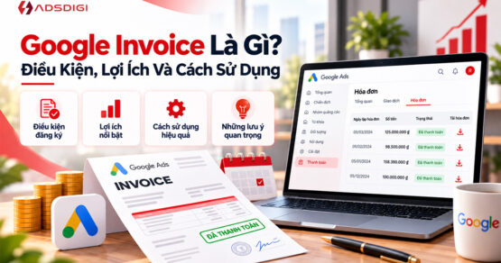Google Invoice Là Gì? Điều Kiện, Lợi Ích Và Cách Sử Dụng